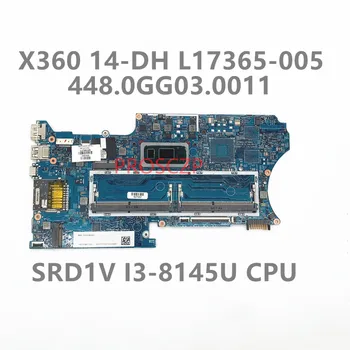 L17365-005 Высококачественная Материнская плата для ноутбука HP X360 14-DH Материнская плата 18742-1 448.0GG03.0011 с процессором SRD1V I3-8145U 100% Протестирована